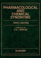 Pharmacological and chemical synonyms: A collection of names of drugs, pesticide and other compounds drawn from the medical literature of the world 0444902279 Book Cover
