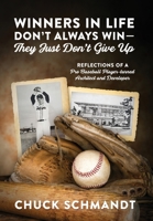 Winners In Life Don't Always Win-They Just Don't Give Up: Reflections of a Pro Baseball Player-turned Architect and Developer 1977234909 Book Cover