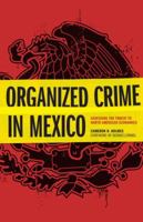 Organized Crime in Mexico: Assessing the Threat to North American Economies 1612346626 Book Cover