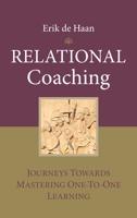 Relational Coaching: Journeys Towards Mastering One-To-One Learning 0470724285 Book Cover