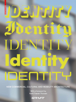 Identity : New Commercial, Cultural and Mobility Architecture 3035619166 Book Cover