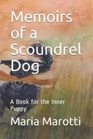Memoirs of a Scoundrel Dog: A Book for the Inner Puppy 1532795246 Book Cover