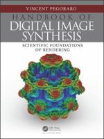 Handbook of Digital Image Synthesis: Scientific Foundations of Rendering 0367658194 Book Cover
