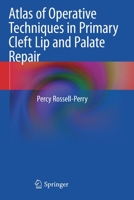 Atlas of Operative Techniques in Primary Cleft Lip and Palate Repair 3030446832 Book Cover