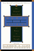 Women and Religion: The Original Sourcebook of Women in Christian Thought 0060614099 Book Cover