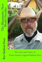 The Illuminutty New World Disorder (The Life and Times of Texas Guitar Legend Nathon Dees) 1492998133 Book Cover