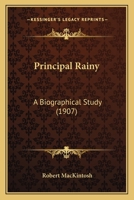 Principal Rainy; a Biographical Study 1166956687 Book Cover