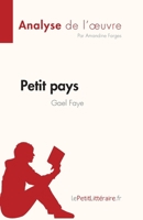 Petit pays de Gael Faye (Analyse de l'œuvre): Résumé complet et analyse détaillée de l'oeuvre (Fiche de lecture) (French Edition) 2808023286 Book Cover