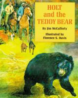 Holt and the Teddy Bear 156554580X Book Cover