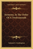Sermons, in the Order of a Twelvemonth 0548295484 Book Cover