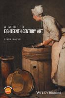 A Guide to Eighteenth-Century Art 1118475518 Book Cover