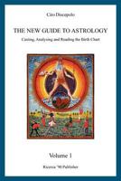 The New Guide to Astrology: Casting, Analysing and Reading the Birth Chart 1460984560 Book Cover