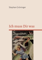 Ich muss Dir was: Sagenschatz (German Edition) 3696381551 Book Cover