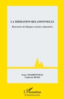 La médiation relationnelle: Rencontres de dialogue et justice réparatrice 2343206686 Book Cover