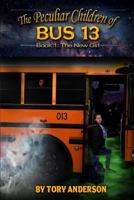 The Peculiar Children of Bus 13: Book 1: The New Girl 1979733856 Book Cover