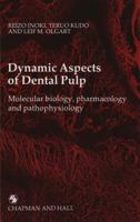 Dynamic Aspects of Dental Pulp: Molecular biology, pharmacology and pathophysiology 9401066752 Book Cover