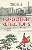 Forgotten Reflections: A War Story 1684113822 Book Cover