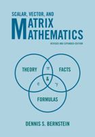 Scalar, Vector, and Matrix Mathematics: Theory, Facts, and Formulas 0691176531 Book Cover