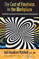 The Cost of Emotions in the Workplace: The Bottom Line Value of Emotional Continuity Management 1931332584 Book Cover