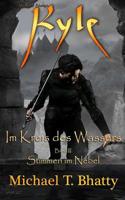 Kyle: Im Kreis des Wassers - Stimmen im Nebel: Buch 2, Band III 1097337162 Book Cover