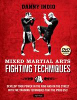 Mixed Martial Arts Fighting Techniques: Apply the Modern Training Methods Used by MMA Pros! [DVD Included] 0804841136 Book Cover