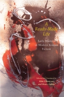 A Ready-Made Life: Early Masters of Korean Fiction 0824820711 Book Cover