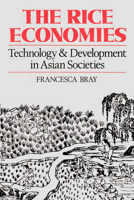 The Rice Economies: Technology and Development in Asian Societies 0631148779 Book Cover