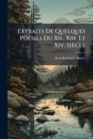 Extraits De Quelques Poésies Du Xii., Xiii. Et Xiv. Siècle 1246248484 Book Cover