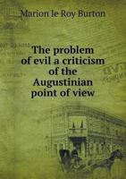 The Problem of Evil: A Criticism of the Augustinian Point of View 1016662718 Book Cover