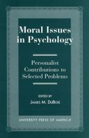 Moral Issues in Psychology 0761805427 Book Cover
