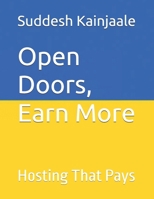 Open Doors, Earn More: Hosting That Pays B0FH4W3623 Book Cover