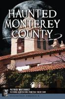 Haunted Monterey County 1467142352 Book Cover