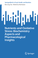 Nutrients and Oxidative Stress: Biochemistry Aspects and Pharmacological Insights (SpringerBriefs in Food, Health, and Nutrition) 3031753186 Book Cover