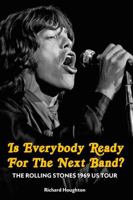 Is Everybody Ready For The Next Band?: The Rolling Stones 1969 US Tour 1915858569 Book Cover