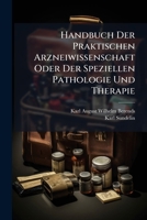 Handbuch Der Praktischen Arzneiwissenschaft Oder Der Speziellen Pathologie Und Therapie (German Edition) 1024678849 Book Cover