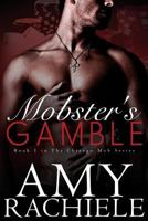 Mobster's Gamble, Chicago Mob Series Book 1 153330100X Book Cover