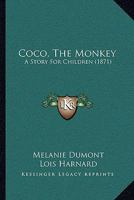 Coco, The Monkey: A Story For Children 1166438287 Book Cover