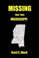 Missing: Part Two. Mississippi 1500988111 Book Cover