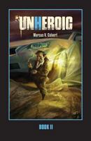 Unheroic: Book Two 1545463301 Book Cover