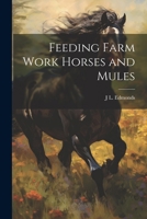 Feeding Farm Work Horses and Mules 1022749374 Book Cover