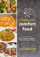 Vegetarian's Comfort Food 1006305564 Book Cover