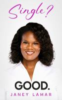 Single? GOOD. B0GW4K8V9B Book Cover