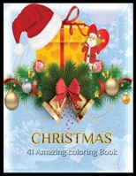 CHRISTMAS 41 Amazing Coloring Book: A Christmas Coloring Books with Fun Easy and Relaxing Pages Gifts for Boys Girls Kids 1708152490 Book Cover