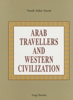 Arab Travellers and Western Civilization 0863563368 Book Cover