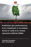 Prédiction des performances d'un cristallisoir à circulation forcée à l'aide d'un réseau neuronal artificiel (RNA) (French Edition) 663023460X Book Cover