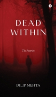 Dead Within: The Poetries B0DZ5ZZ238 Book Cover