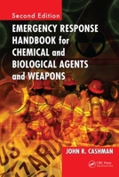 Emergency Response Handbook for Chemical and Biological Agents and Weapons, Second Edition (Handbook) 1420052659 Book Cover