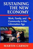 Sustaining the New Economy: Work, Family, and Community in the Information Age (Russell Sage Foundation Books at Harvard University Press) 067400874X Book Cover
