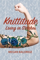 Knittitude: Living in Stitches 198541127X Book Cover
