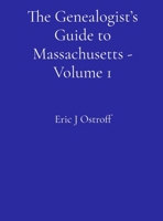 The Genealogist's Guide to Massachusetts - Volume 1 B0GMLDQ7MD Book Cover
